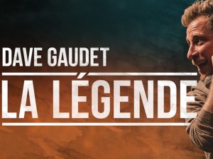 Dave Gaudet - La légende