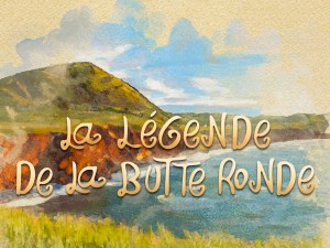 La Légende de la Butte Ronde