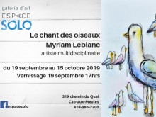 Le chant des oiseaux, une exposition de Myriam Leblanc