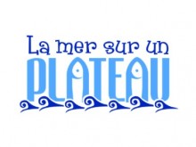 La Mer sur un plateau