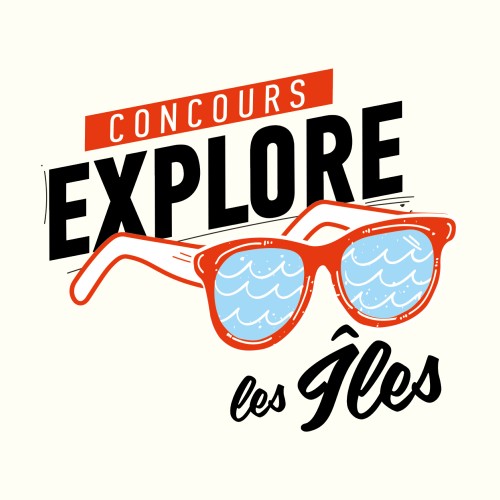 Concours photo Explore les Îles Concours photo Explore les Îles